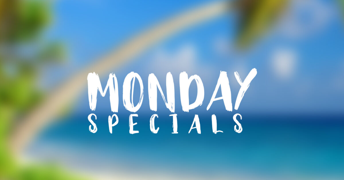 Monday Specials